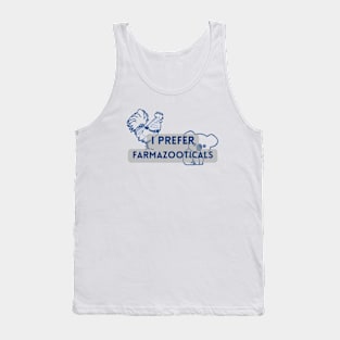 I Prefer Farmazooticals Tank Top